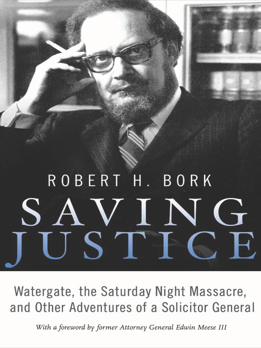Title details for Saving Justice by Robert Bork - Available